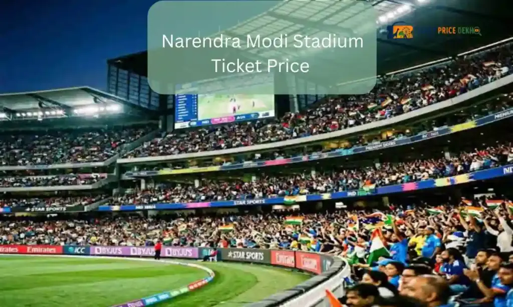 Narendra Modi Stadium Ticket Price