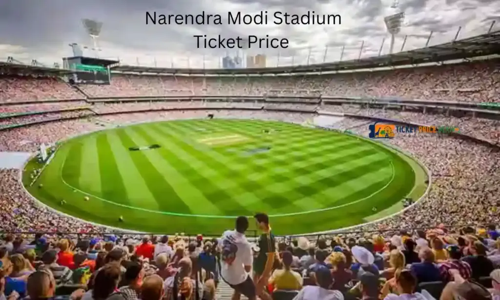 Narendra Modi Stadium Ticket Price