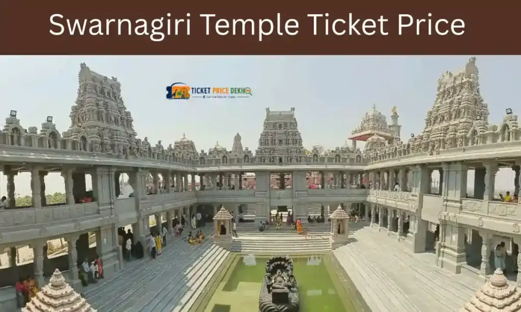 Swarnagiri Temple Ticket Price