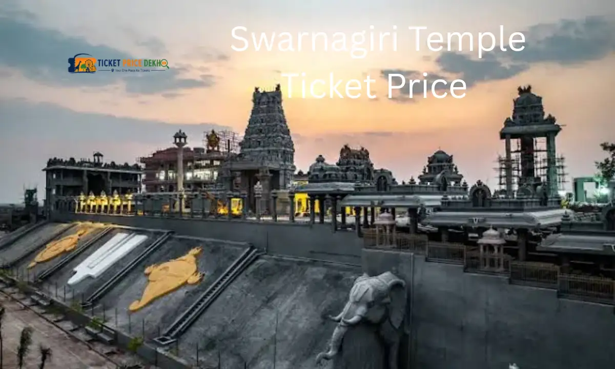 Swarnagiri Temple Ticket Price