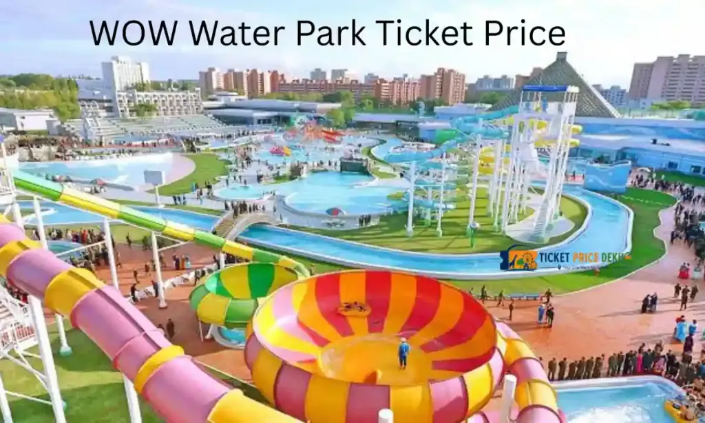 WOW Water Park Ticket Price