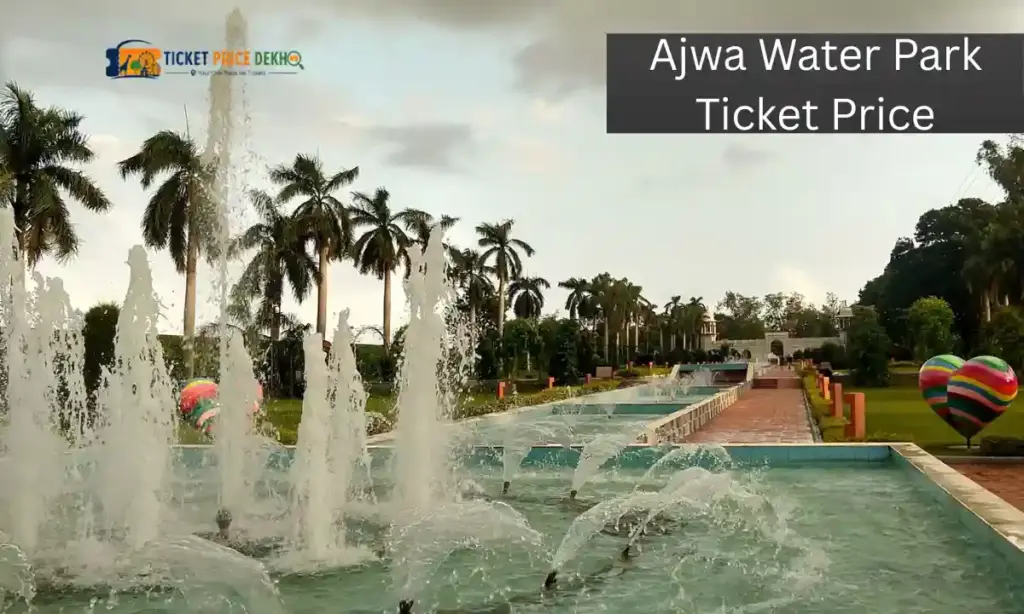 Ajwa Water Park Ticket Price