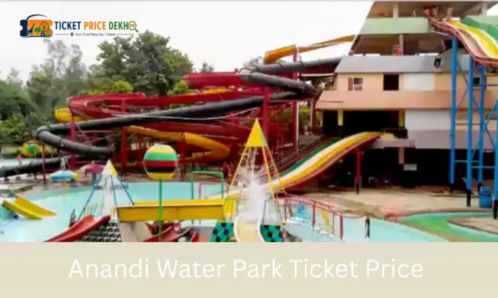 Anandi Water Park Ticket Price 