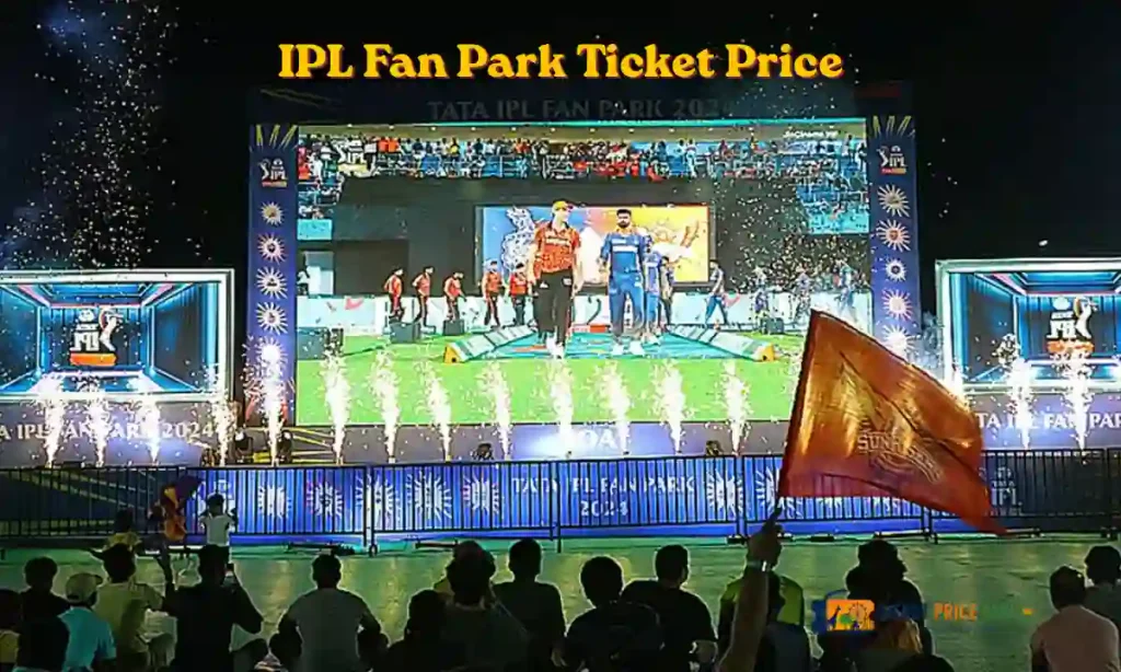 IPL Fan Park Ticket Price