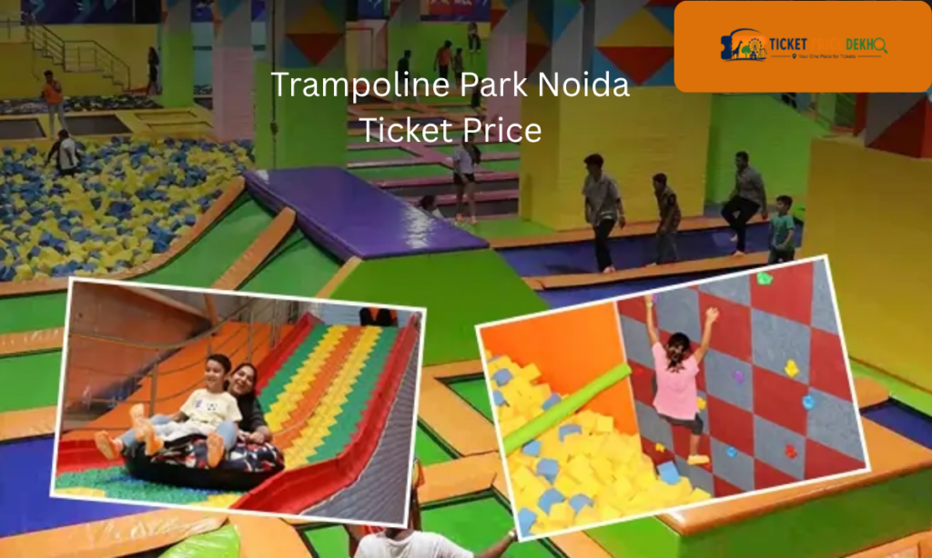 Trampoline Park Noida Ticket Price