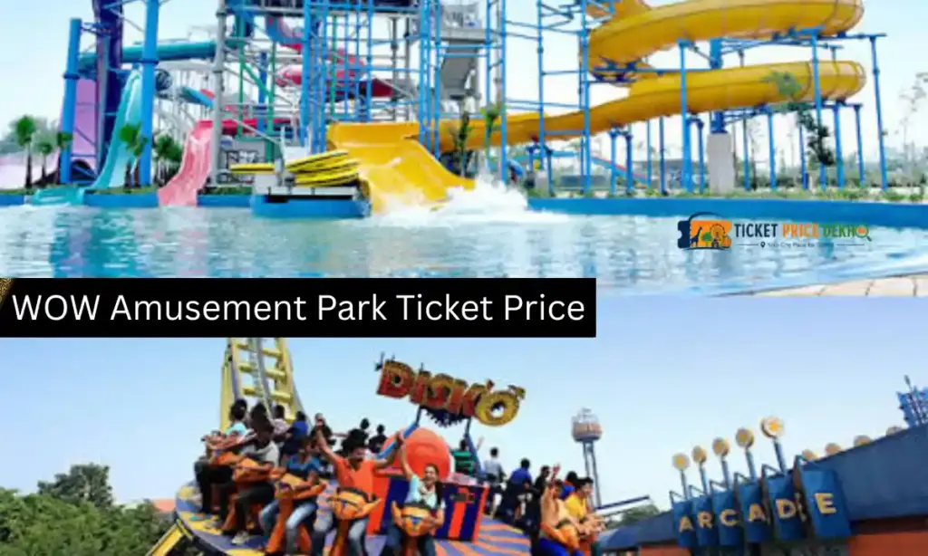 WOW Amusement Park Ticket Price