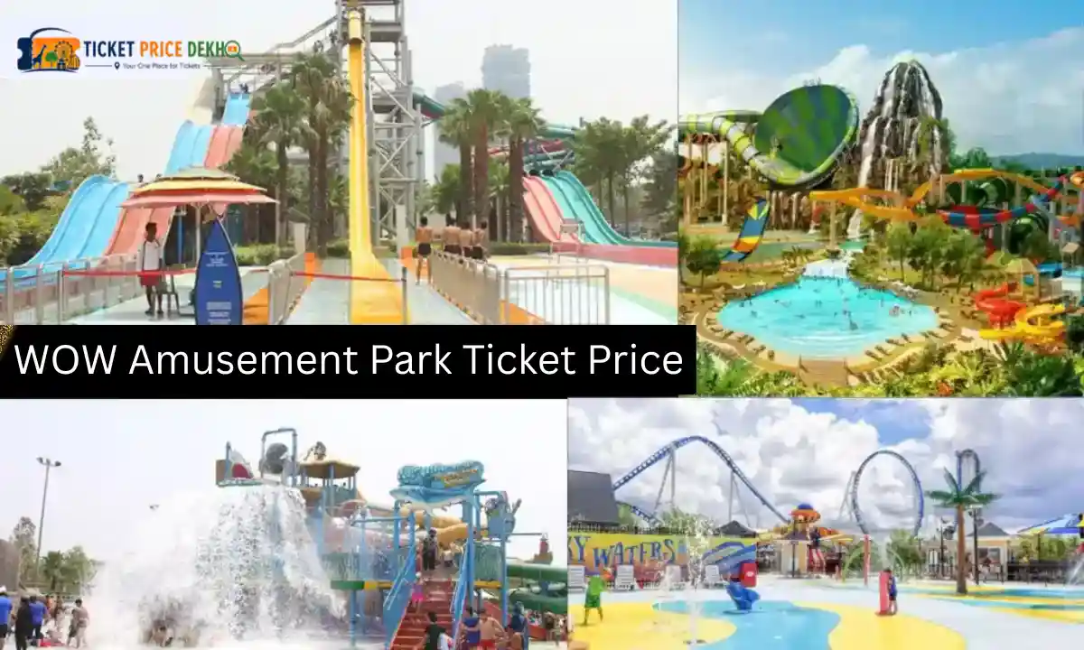 WOW Amusement Park Ticket Price