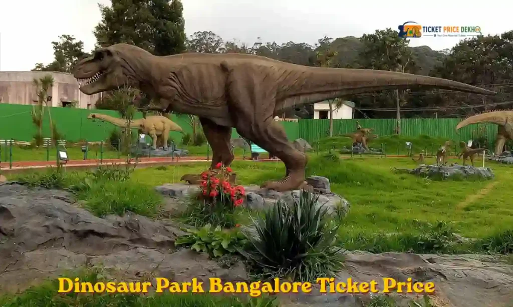 Dinosaur Park Bangalore Ticket Price
