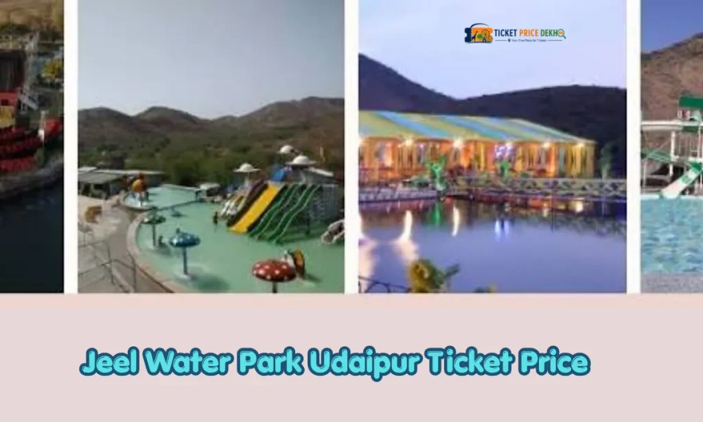 Jeel Water Park Udaipur Ticket Price
