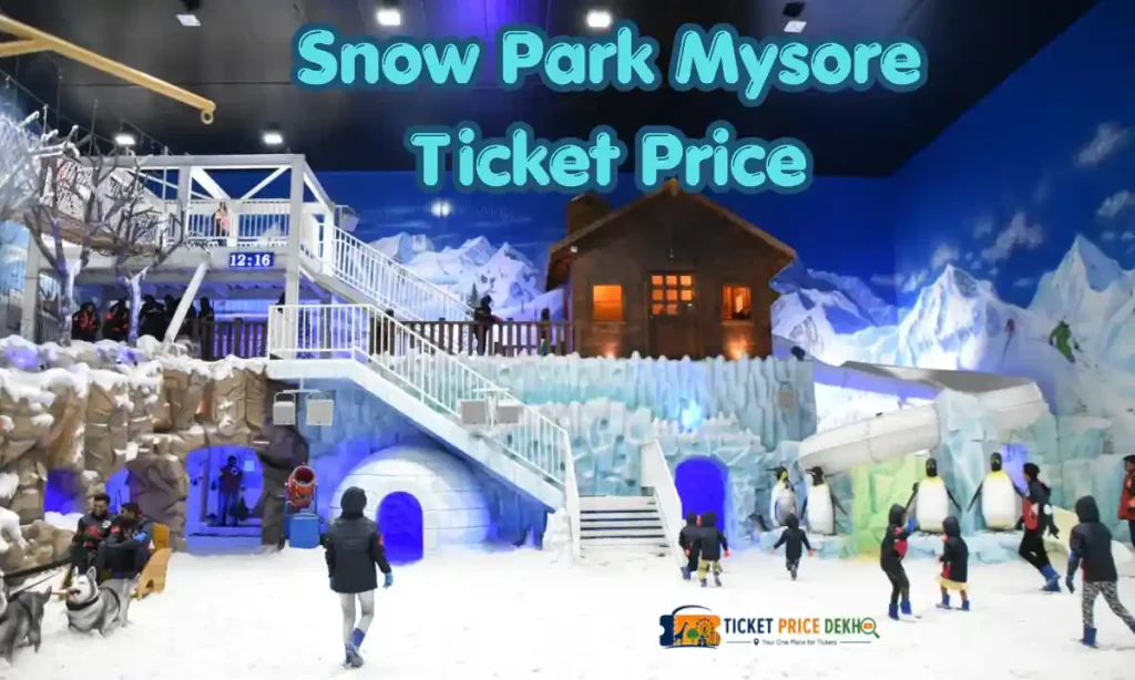 Snow Park Mysore Ticket Price